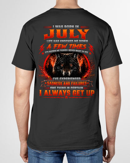 JULY - I ALWAYS GET UP - Birthday T-Shirt For MAN - TRACY07 (SKU2608-621-07)