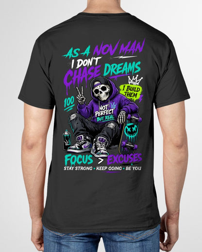 NOVEMBER - I DON'T CHASE DREAM T-Shirt For MAN - TRACY11 (SKU2605-361-11)