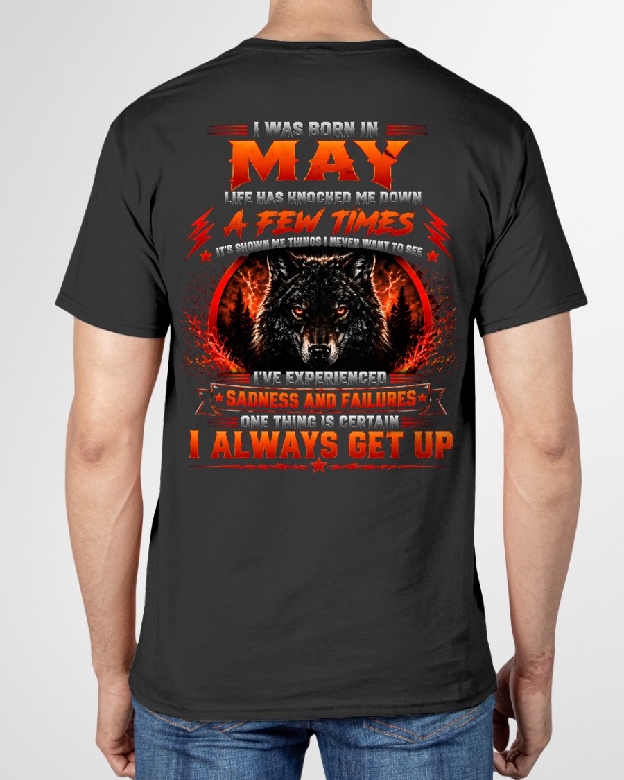 MAY - I ALWAYS GET UP - Birthday T-Shirt For MAN - TRACY05 (SKU2608-621-05)