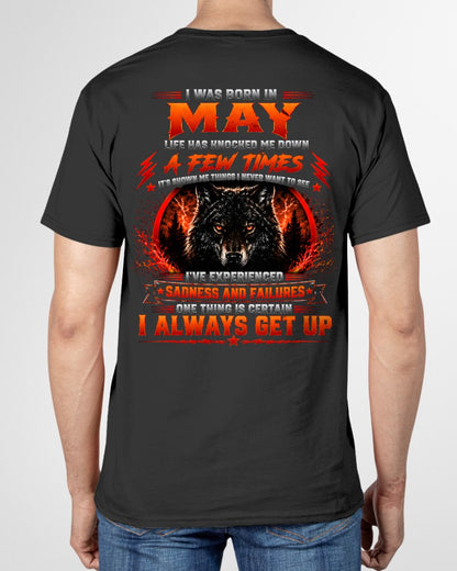 MAY - I ALWAYS GET UP - Birthday T-Shirt For MAN - TRACY05 (SKU2608-621-05)