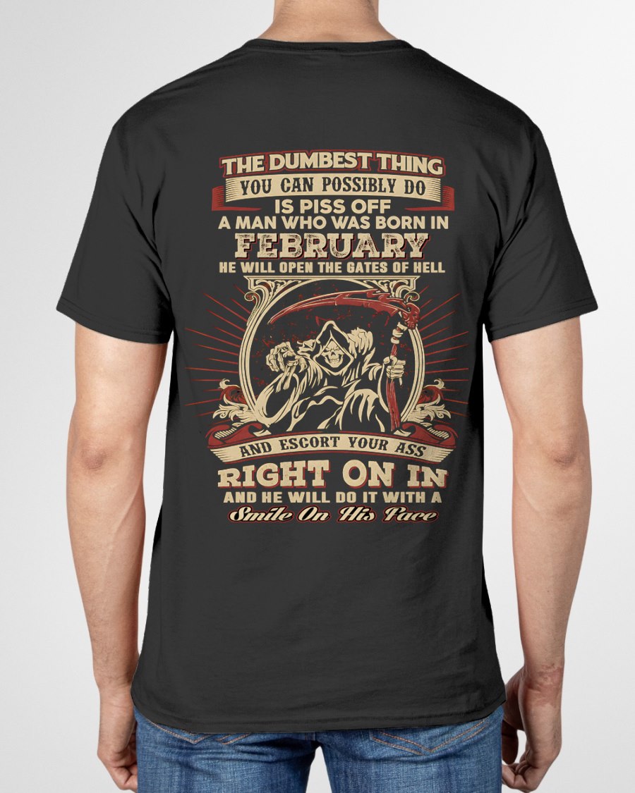 FEBRUARY - THE DUMBEST THING YOU CAN POSSIBLY T-shirt For MAN - TRACY02 (SKU2605-292-02)