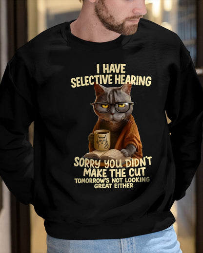Cat Have Selective Hearing You Didnt Make Cut Funny  T-Shirt For MAN - TRACY00 (SKU-TRAN-160503)