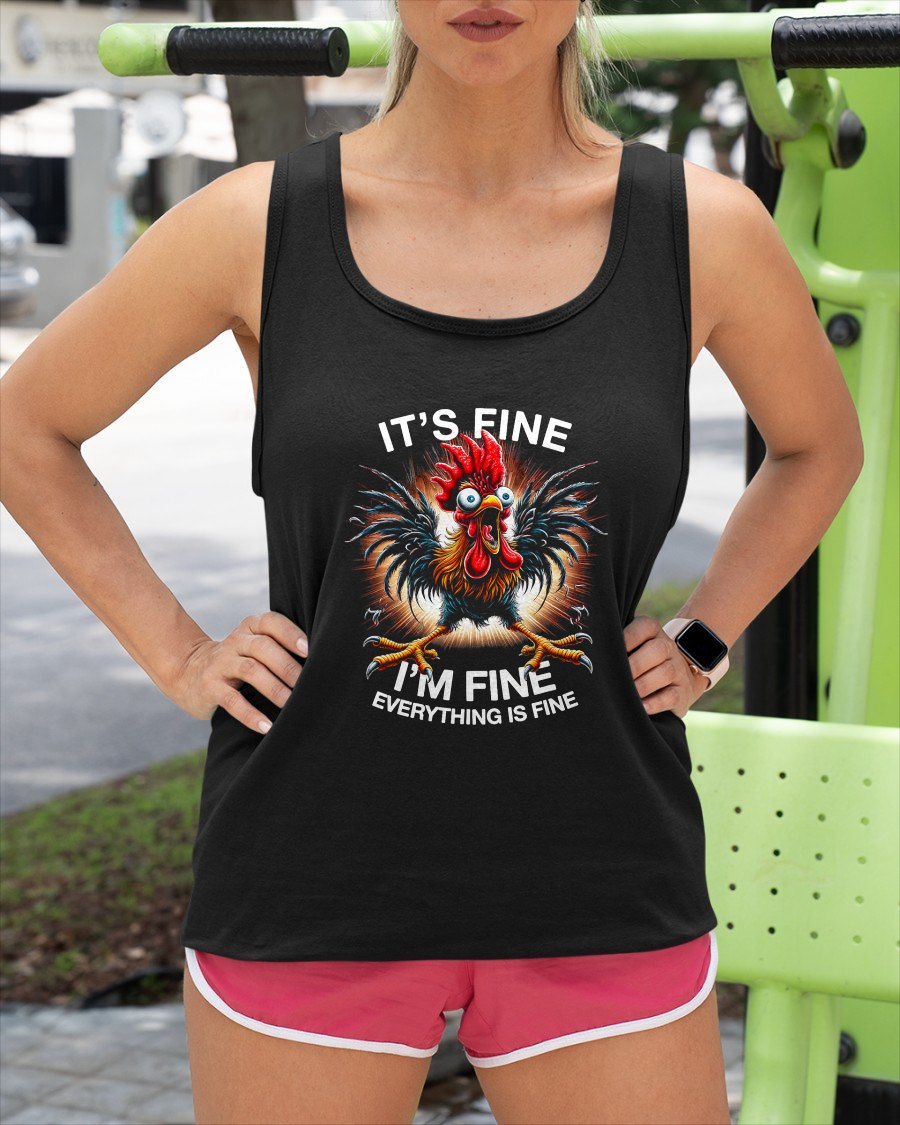 Funny Graphic Tee It's Fine I'm Fine Weird Crazy Chicken T-Shirt For WOMAN - TRACY00 (SKU-TRAN-160505)