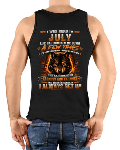 JULY - I ALWAYS GET UP - Birthday T-Shirt For MEN - TRACY07 (SKU2607-331-07)