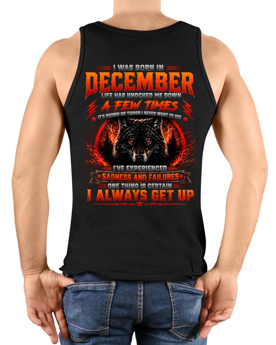 DECEMBER - I ALWAYS GET UP - Birthday T-Shirt For MAN - TRACY12 (SKU2608-621-12)