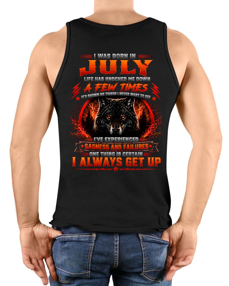 JULY - I ALWAYS GET UP - Birthday T-Shirt For MAN - TRACY07 (SKU2608-621-07)