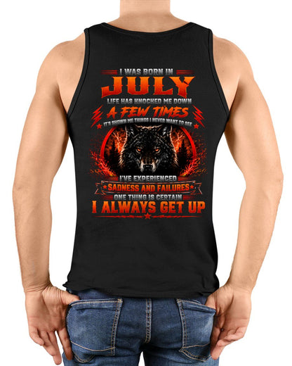 JULY - I ALWAYS GET UP - Birthday T-Shirt For MAN - TRACY07 (SKU2608-621-07)