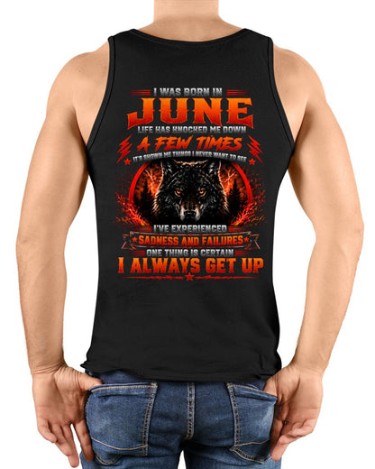 JUNE - I ALWAYS GET UP - Birthday T-Shirt For MAN - TRACY06 (SKU2608-621-06)
