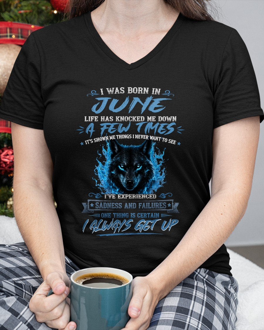 JUNE - I ALWAYS GET UP - Birthday T-Shirt For WOMAN - TRACY06 (SKU2607-303-06)