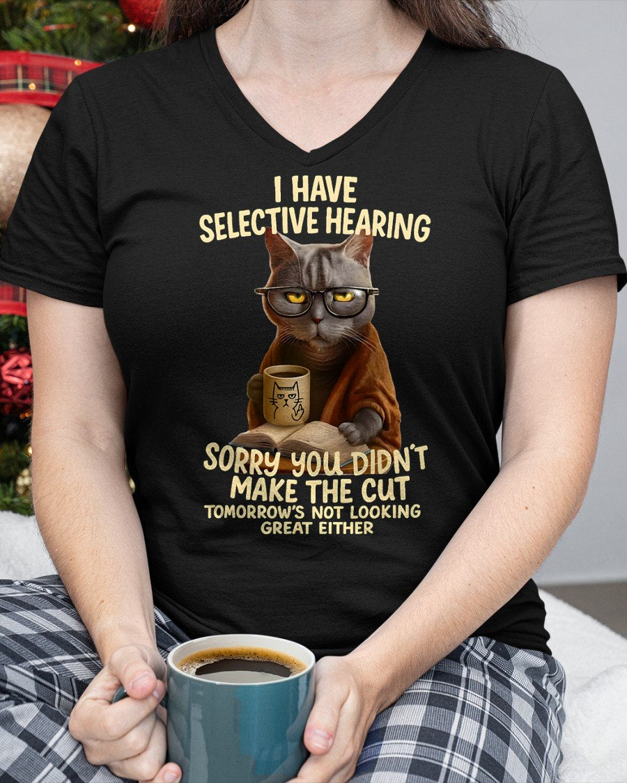 Cat Have Selective Hearing You Didnt Make Cut Funny  T-Shirt For WOMAN - TRACY00 (SKU-TRAN-160503)