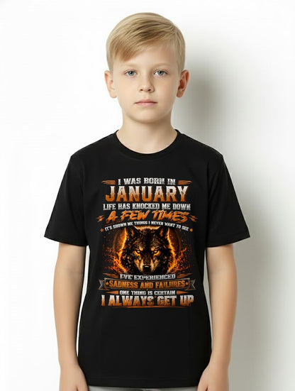 JANUARY - I ALWAYS GET UP - Birthday T-Shirt For MAN - TRACY01 (SKU2609-02-01)