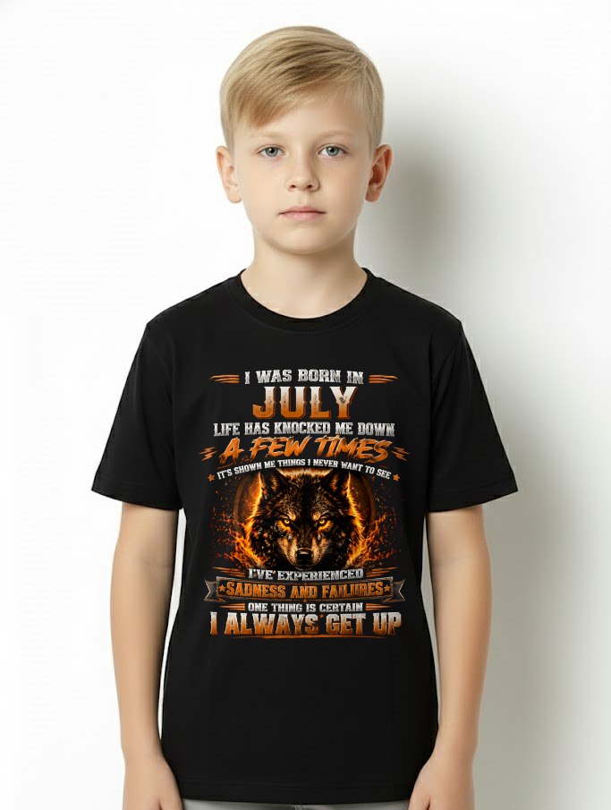 JULY - I ALWAYS GET UP - Birthday T-Shirt For MAN - TRACY07 (SKU2609-02-07)