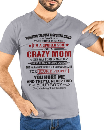 Spoiled Son of a Crazy March Mom Shirt – Birthday Gift from Mom / Woman - XUAN03 (SKU10-174-03)