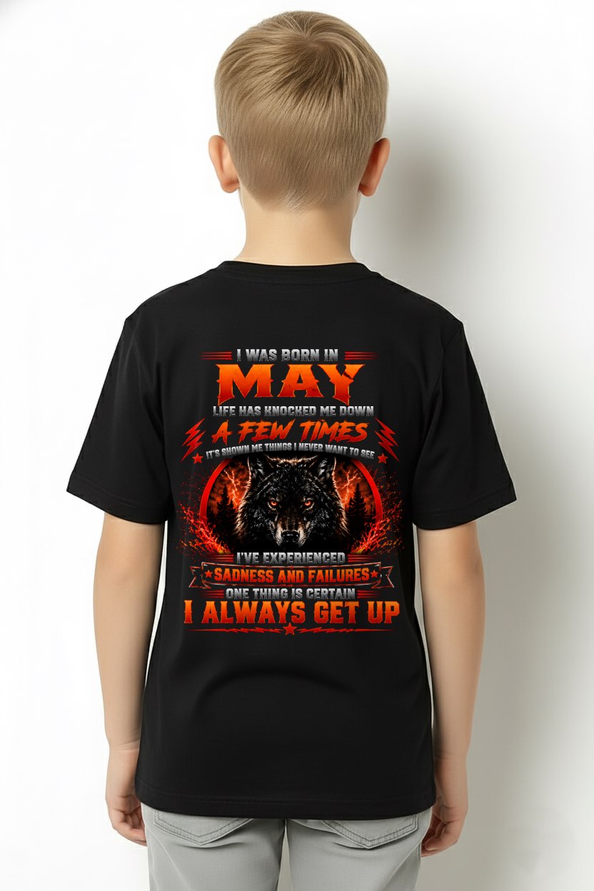 MAY - I ALWAYS GET UP - Birthday T-Shirt For MAN - TRACY05 (SKU2608-621-05)