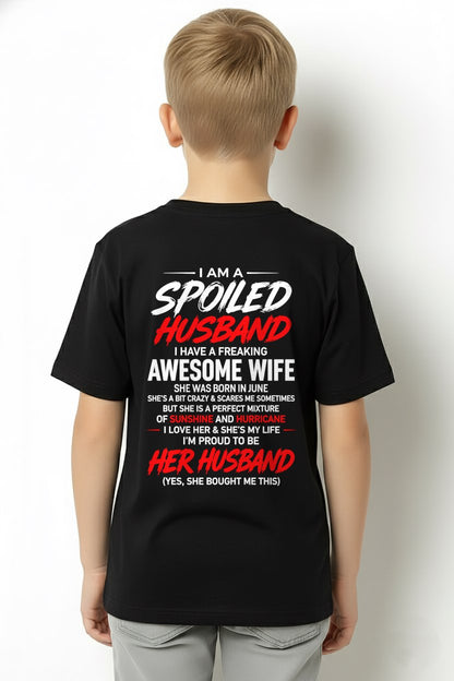 JUNE - SPOILED HUSBAND T-Shirt - Special gift for your boyfriend - From WIFE - TRACY06 (SKU2609-29-06)