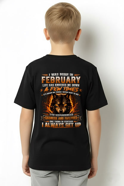 FEBRUARY - I ALWAYS GET UP - Birthday T-Shirt For MEN - TRACY02 (SKU2607-331-02)