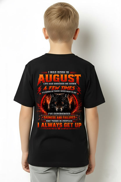AUGUST - I ALWAYS GET UP - Birthday T-Shirt For MAN - TRACY08 (SKU2608-621-08)