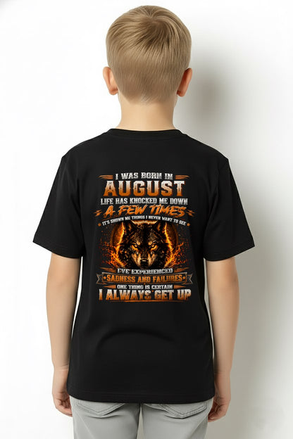 AUGUST - I ALWAYS GET UP - Birthday T-Shirt For MEN - TRACY08 (SKU2607-331-08)