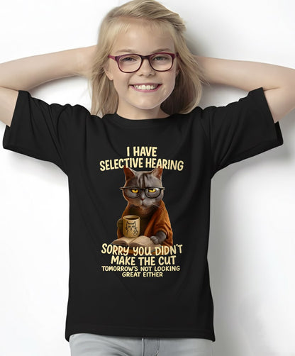 Cat Have Selective Hearing You Didnt Make Cut Funny  T-Shirt For WOMAN - TRACY00 (SKU-TRAN-160503)