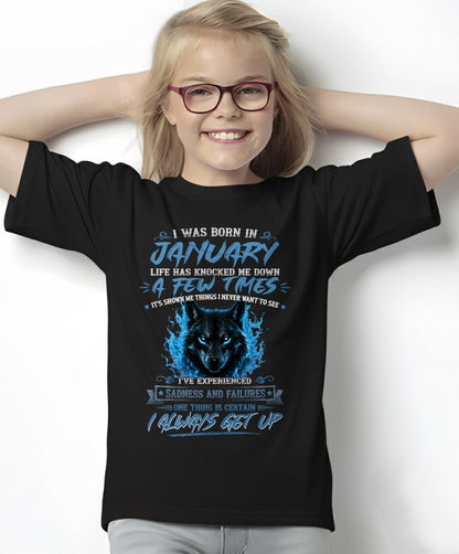 JANUARY - I ALWAYS GET UP - Birthday T-Shirt For WOMAN - TRACY01 (SKU2607-303-01)
