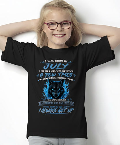 JULY - I ALWAYS GET UP - Birthday T-Shirt For WOMAN - TRACY07 (SKU2607-303-07)
