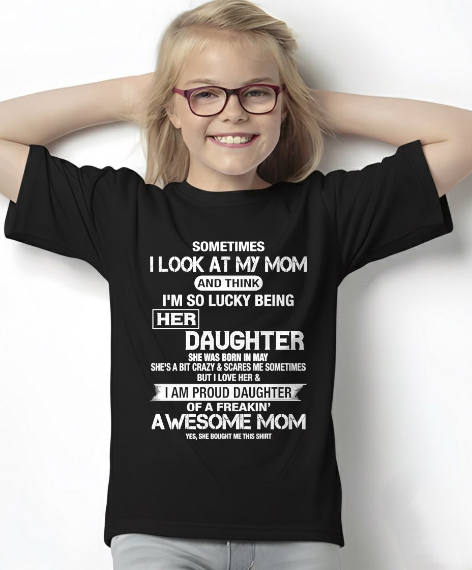 MAY - I'm so lucky being her daughter T-shirt From MOM - TRACY05 (SKU2605-244-05)