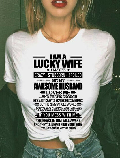 I AM A LUCKY WIFE I MAY BE CRAZY - STUBBORN - SPOILED T-Shirt – Birthday Gift From Husband / Man - XUAN00 (SKU12-297-00)