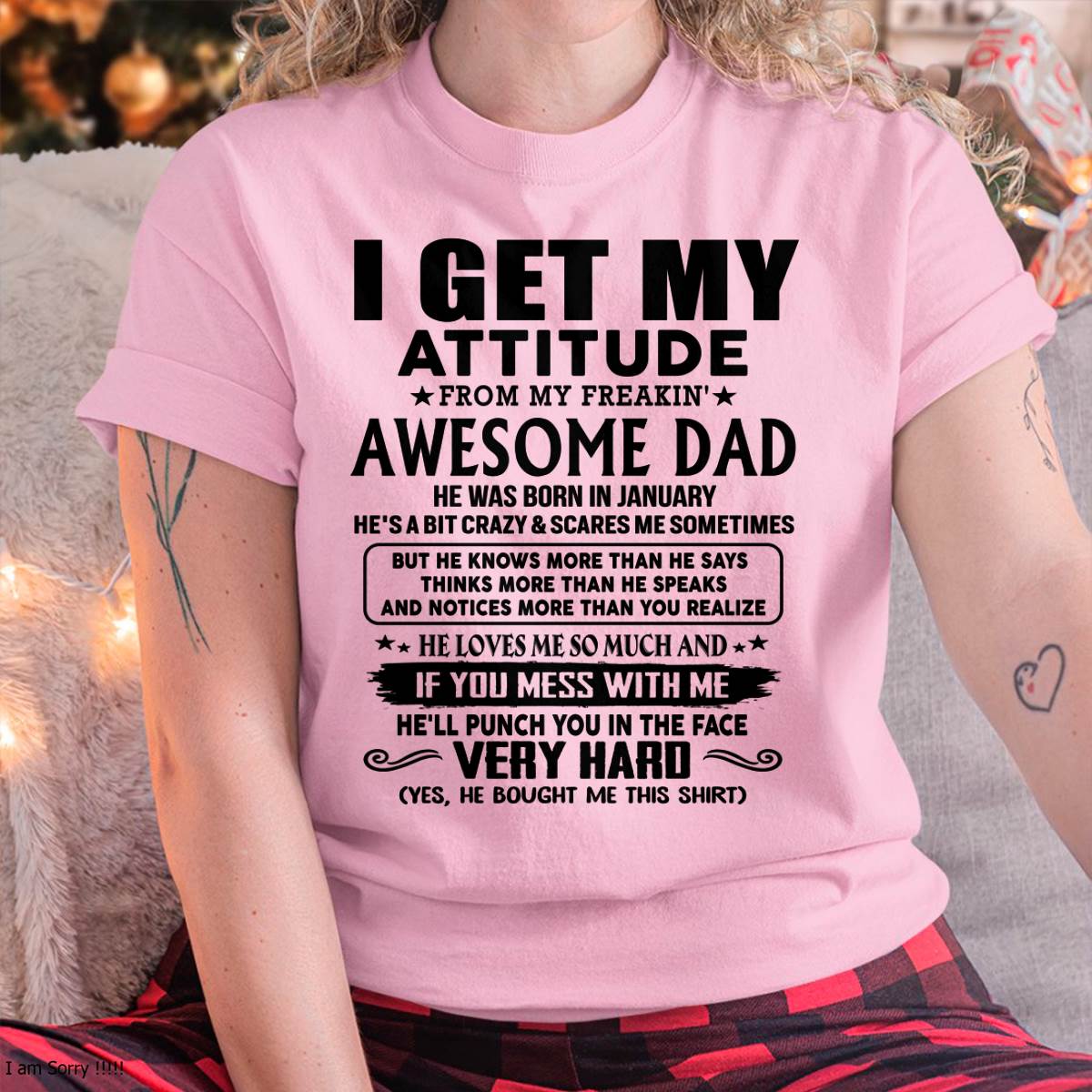 January - Thanks Dad - I GET MY ATTITUDE FROM MY FREAKIN' AWESOME DAD - Gift for Son and Daughter From Dad - tracy01 (SKU-TDD-CU-01)