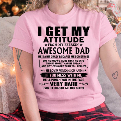 Thanks Dad - I GET MY ATTITUDE FROM MY FREAKIN' AWESOME DAD - Gift for Son and Daughter From Dad - tracy00 (SKU-TDD-CU-00)