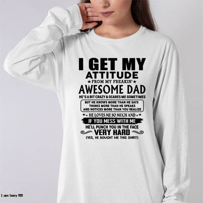 Thanks Dad - I GET MY ATTITUDE FROM MY FREAKIN' AWESOME DAD - Gift for Son and Daughter From Dad - tracy00 (SKU-TDD-CU-00)