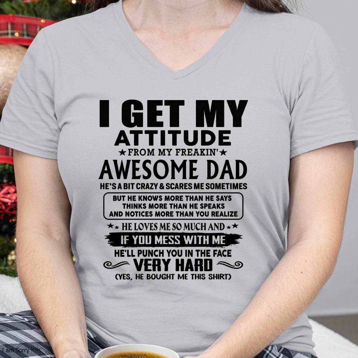 Thanks Dad - I GET MY ATTITUDE FROM MY FREAKIN' AWESOME DAD - Gift for Son and Daughter From Dad - tracy00 (SKU-TDD-CU-00)