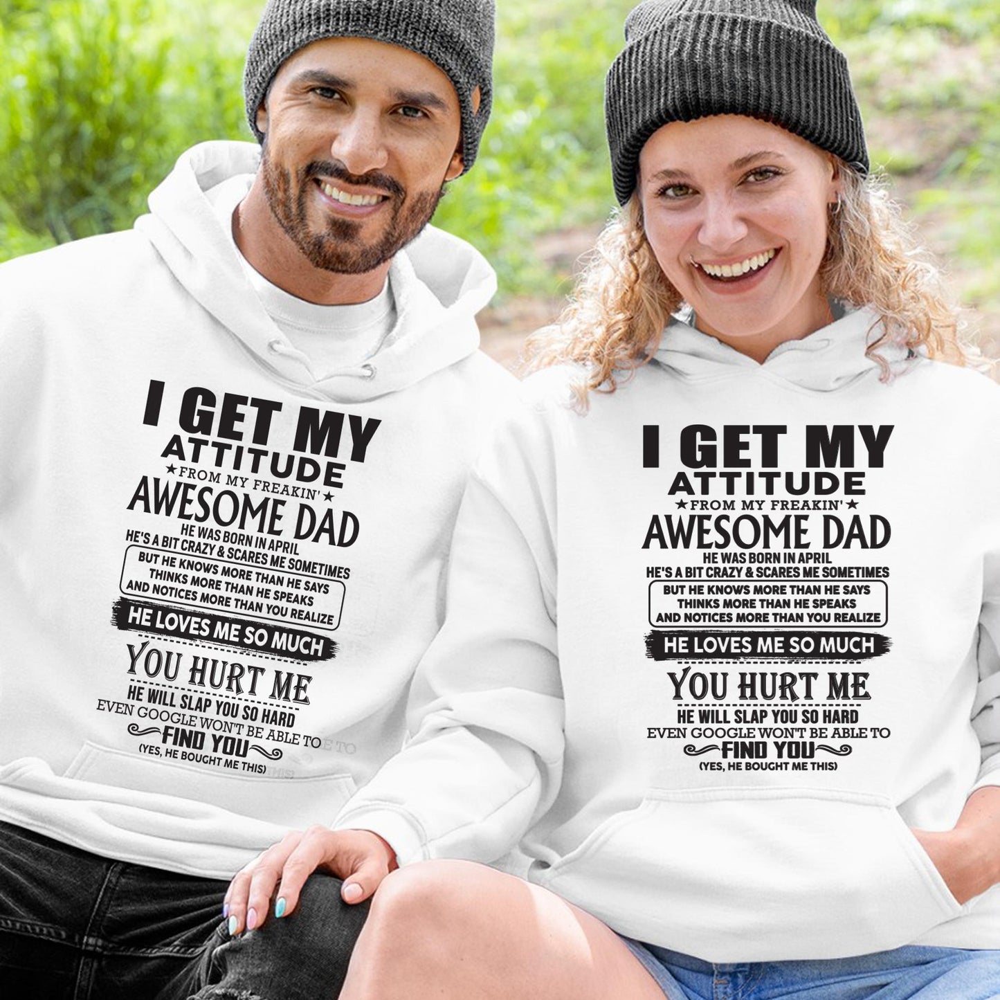 April - I GET MY ATTITUDE FROM MY FREAKIN' AWESOME DAD - Gift for Son and Daughter From Dad - XUAN04 (SKU-TDD-04)