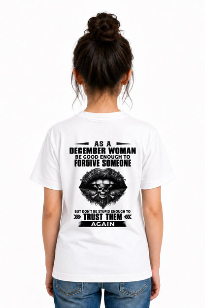 DECEMBER - DON'T BE STUPID ENOUGH TO TRUST THEM For WOMAN T-Shirt - TRACY12 (SKU2605-422-12)