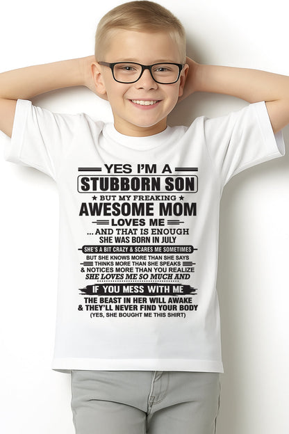 Yes I’m A Stubborn Son T-Shirt – Birthday Gift From July Mom / Woman - XUAN07 (SKU10-145-07)