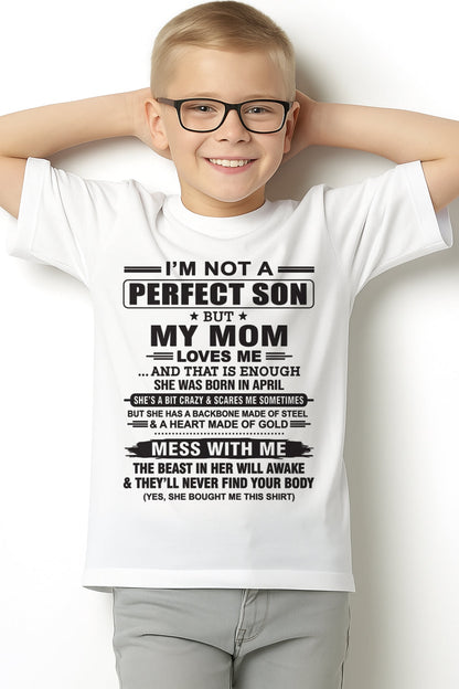 April - "I'M NOT A PERFECT SON BUT MY MOM LOVES ME" - Birthday Gift From April Mom / Woman - XUAN04 (SKU10-147-04)