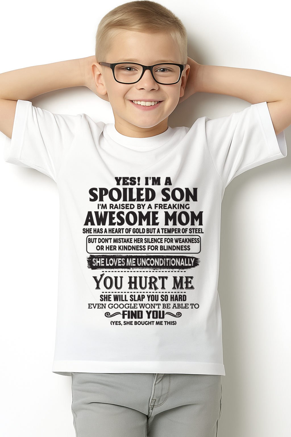 Yes, I’m a Spoiled Son, Raised by a Freaking Awesome Mom – FROM MOM TO SON – tracy00 (SKU26T-01-65-00)