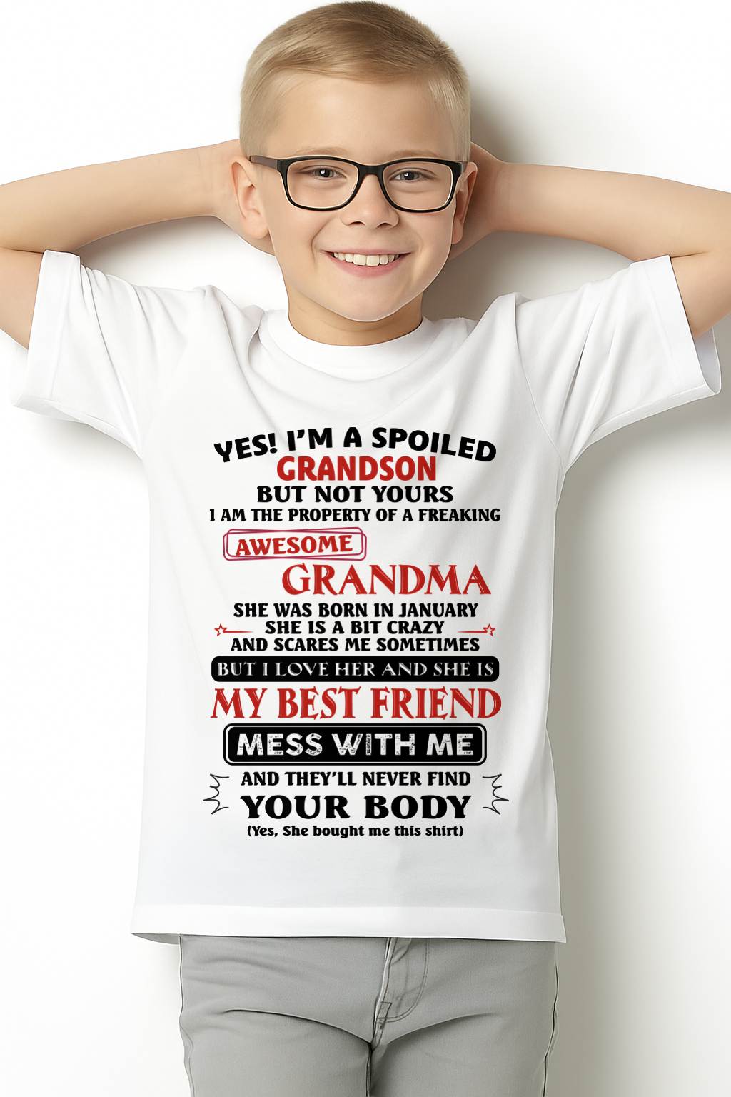 JANUARY – "YES! I'M A SPOILED GRANDSON OF AWESOME GRANDMA" – THE BEAUTIFUL T - SHIRT FROM GRANDMA – tracy01 (SKU2606-392-01)