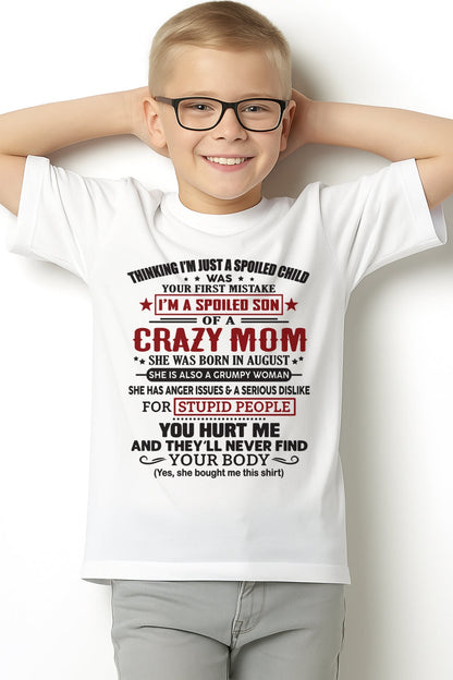 Spoiled Son of a Crazy August Mom Shirt – Birthday Gift from Mom / Woman - XUAN08 (SKU10-174-08)