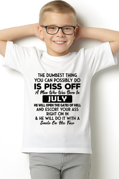 JULY - DUMBEST THING IS PISS OFF MAN T-Shirt For MAN - TRACY07 (SKU2606-77-07)