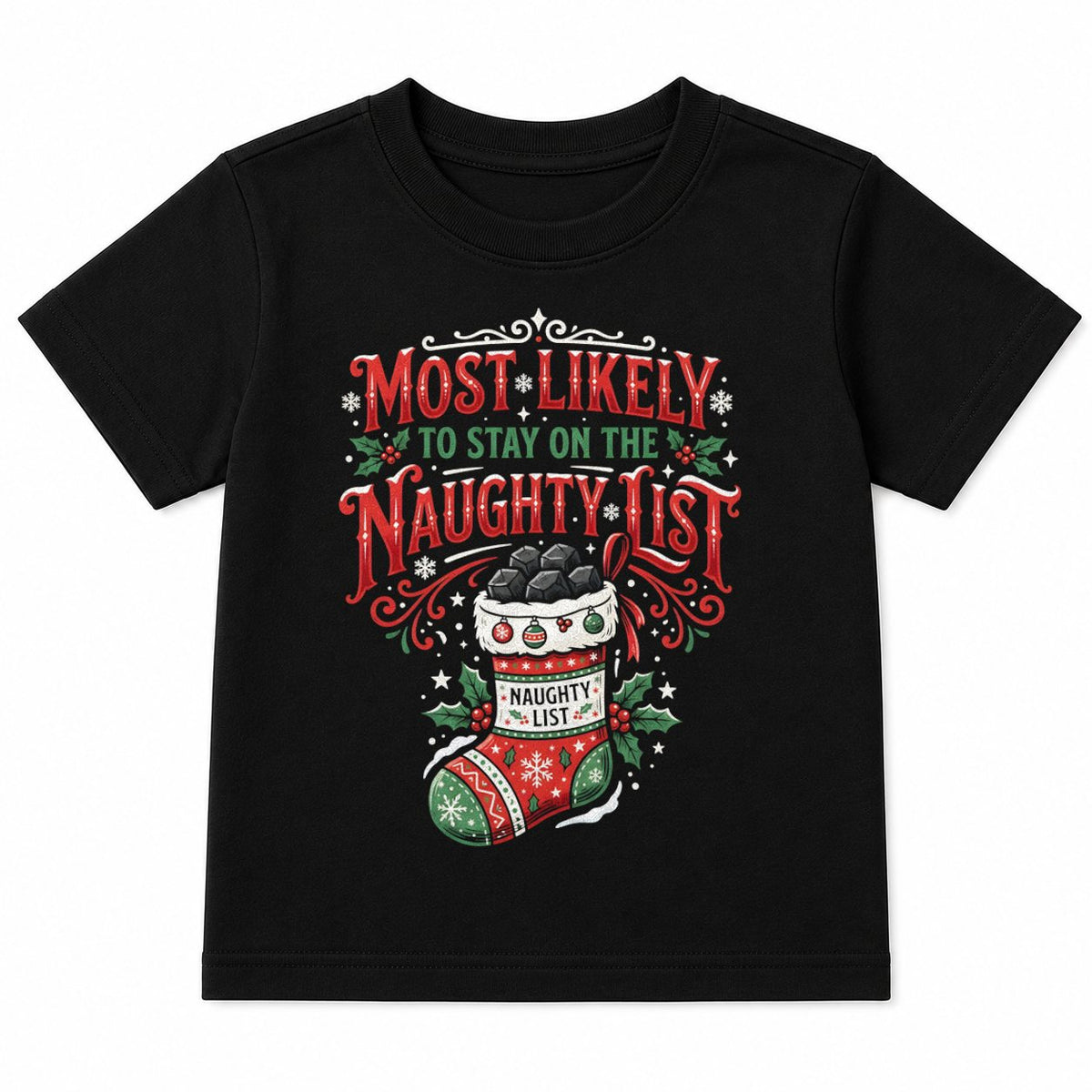 MOST LIKELY TO STAY ON THE NAUGHTY LIST - CHRISTMAS SHIRT - UNISEX T-SHIRT/SWEATER/HOODIE/V-NECK/LONG SLEEVE (SKU2608-156)