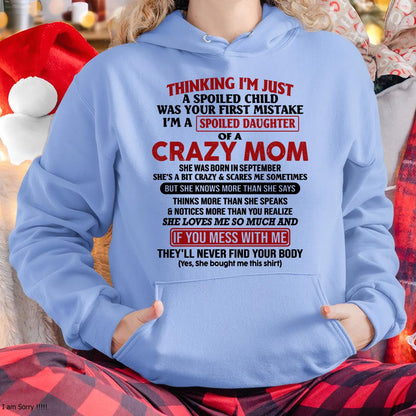 September - I Am Spoiled Daughter Of A Crazy Mom - Gift for Daughter From Mom - XUAN09 (SKU-TMD-SPOILED-09)