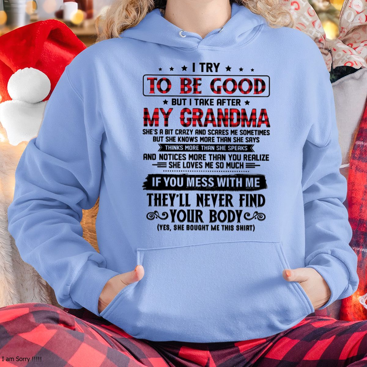 I TRY TO BE GOOD BUT I TAKE AFTER MY GRANDMA - From grandma for granddaughter - tracy00 (SKU07-102-00)