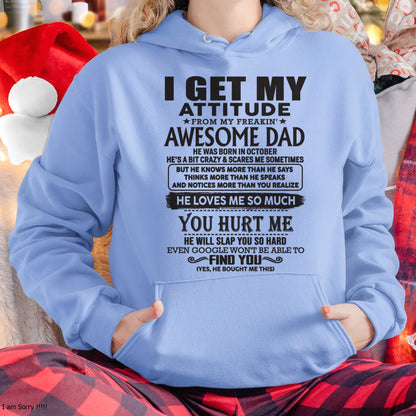 October - I GET MY ATTITUDE FROM MY FREAKIN' AWESOME DAD - Gift for Son and Daughter From Dad - KATE10 (SKU-TDD-10)
