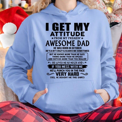 October - Thanks Dad - I GET MY ATTITUDE FROM MY FREAKIN' AWESOME DAD - Gift for Son and Daughter From Dad - XUAN10 (SKU-TDD-CU-10)