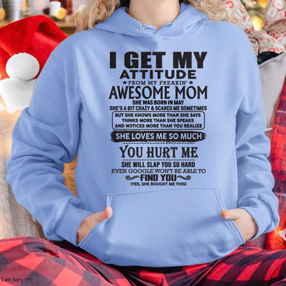 May - Thanks Mom - I GET MY ATTITUDE FROM MY FREAKIN' AWESOME MOM - Gift for Son and Daughter From Mom - XUAN05 May (SKU-TMD-05)