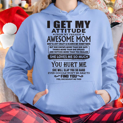 Thanks Mom - I GET MY ATTITUDE FROM MY FREAKIN' AWESOME MOM - Gift for Son and Daughter From Mom - tracy00 (SKU-TMD-00)
