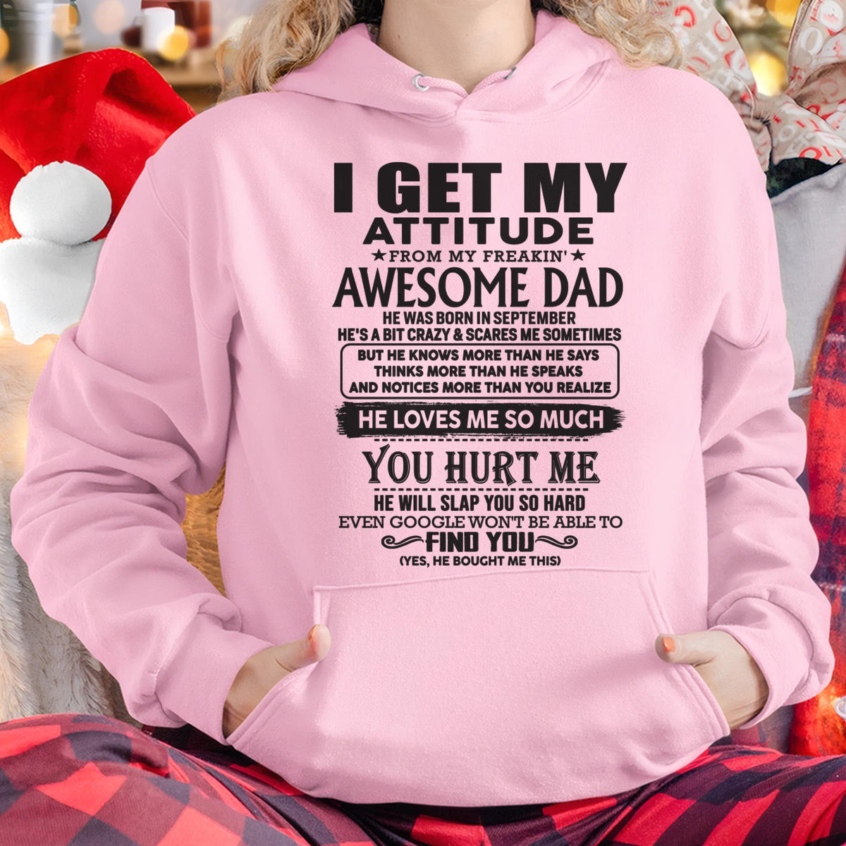 September - I GET MY ATTITUDE FROM MY FREAKIN' AWESOME DAD - Gift for Son and Daughter From Dad - XUAN09 (SKU-TDD-09)