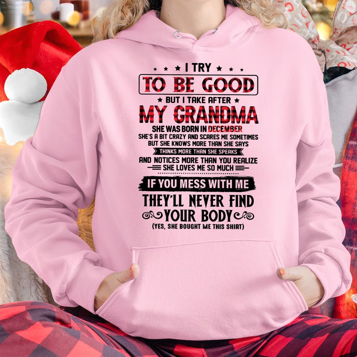 I TRY TO BE GOOD BUT I TAKE AFTER MY GRANDMA - From grandma for granddaughter - tracy12 (SKU07-102-12)