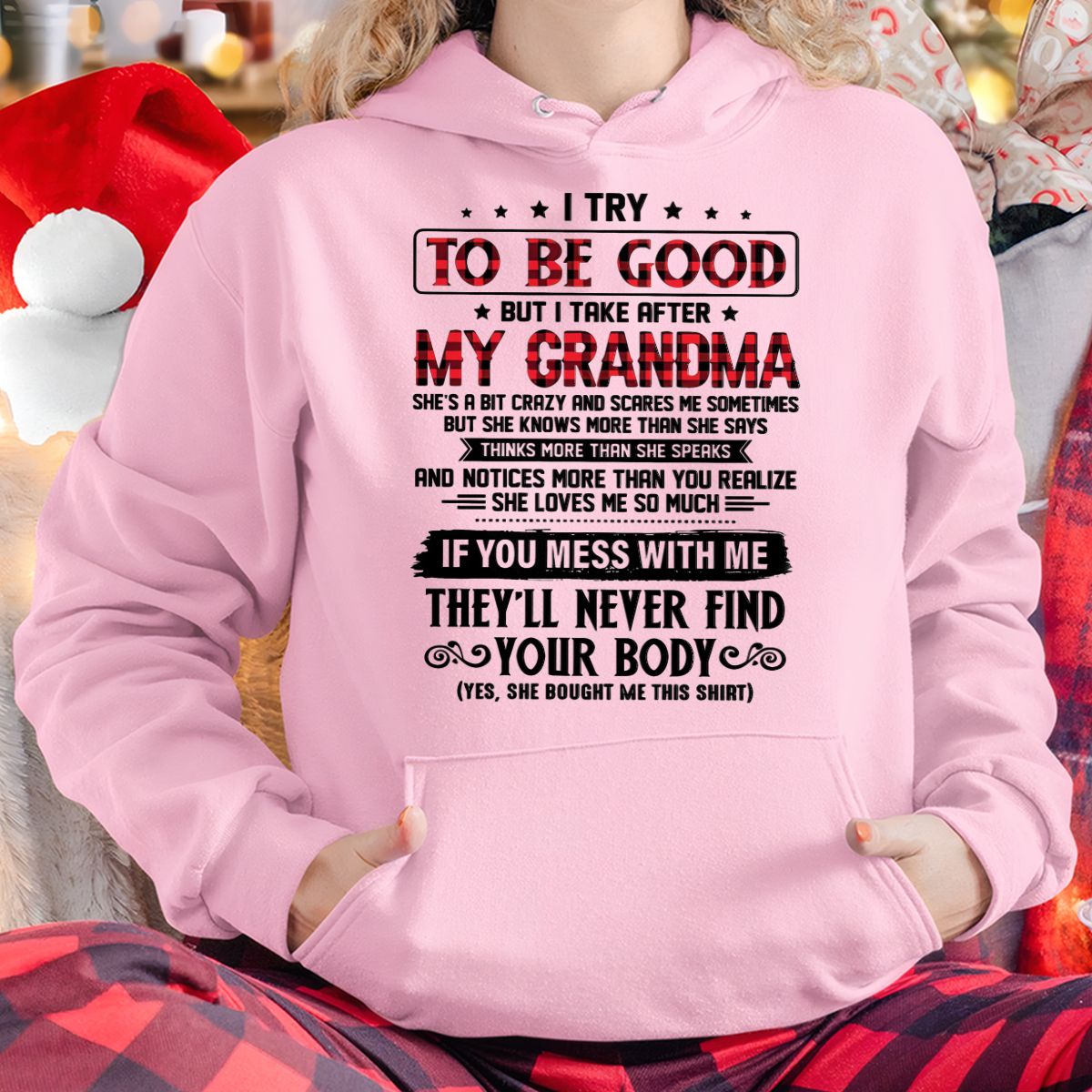 I TRY TO BE GOOD BUT I TAKE AFTER MY GRANDMA - From grandma for granddaughter - tracy00 (SKU07-102-00)