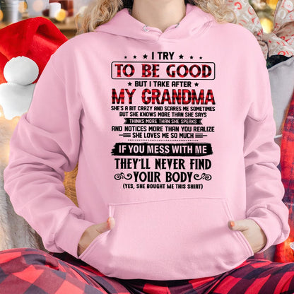 I TRY TO BE GOOD BUT I TAKE AFTER MY GRANDMA - From grandma for granddaughter - tracy00 (SKU07-102-00)